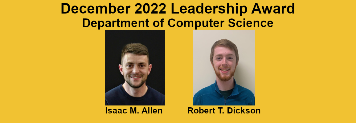 Fall 2022 computer science leadership award winners Isaac Allen and Robert Dickson